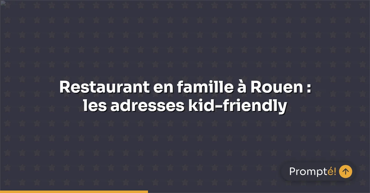 Restaurant familial a Rouen - table dressee avec chaises hautes pour enfants en salle lumineuse